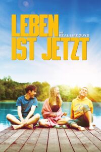 Leben ist jetzt – Die Real Life Guys