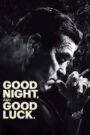 Good Night, and Good Luck
