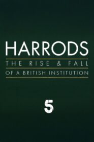 Harrods: The Rise & Fall of a British Institution