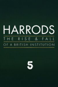 Harrods: The Rise & Fall of a British Institution