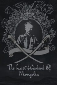 The Last Warlord of Mongolia