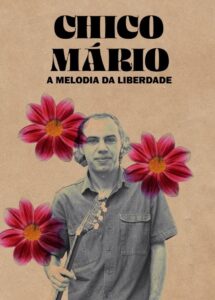 Chico Mário – A Melodia da Liberdade
