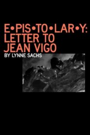 E•pis•to•lar•y: letter to Jean Vigo
