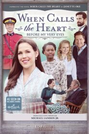 When Calls the Heart: Before My Very Eyes