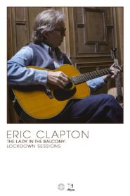 Eric Clapton: The Lady in the Balcony – Lockdown Sessions