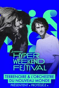 Terrenoire & l’Orchestre du Nouveau Monde présentent “Protégé.e” – Hyper Weekend Festival 2025