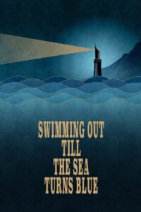 Swimming Out Till the Sea Turns Blue